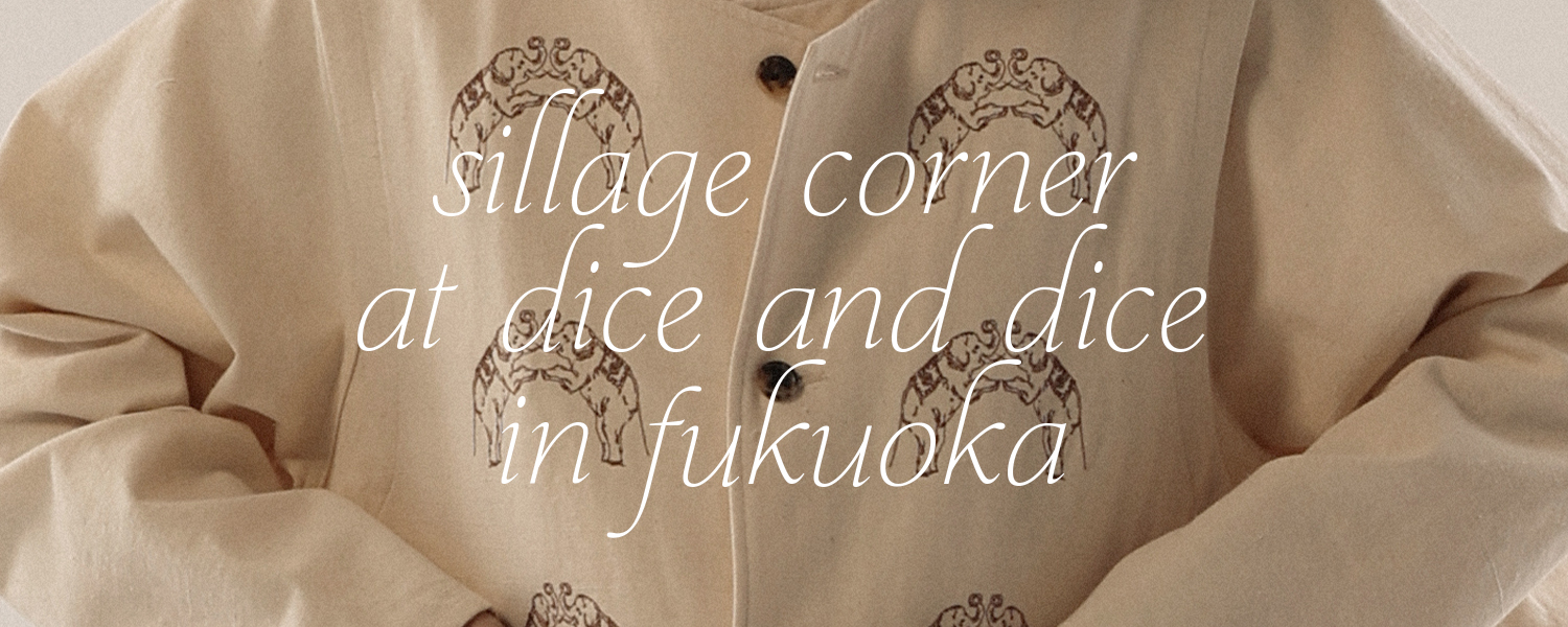 sillage corner at dice and dice in fukuoka